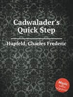 Cadwalader`s Quick Step