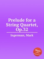 Prelude for a String Quartet, Op.32