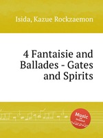 4 Fantaisie and Ballades - Gates and Spirits