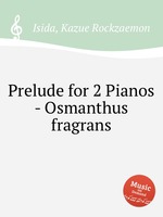Prelude for 2 Pianos - Osmanthus fragrans