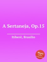 A Sertaneja, Op.15