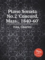 Piano Sonata No.2 `Concord, Mass., 1840-60`