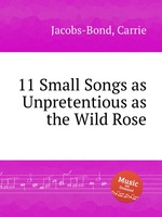 11 Small Songs as Unpretentious as the Wild Rose