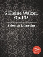 3 Kleine Walzer, Op.135