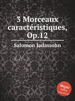 3 Morceaux caractristiques, Op.12