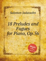 18 Preludes and Fugues for Piano, Op.56