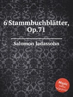 6 Stammbuchbltter, Op.71