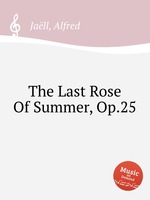 The Last Rose Of Summer, Op.25