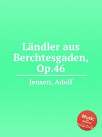 Lndler aus Berchtesgaden, Op.46