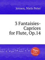 3 Fantaisies-Caprices for Flute, Op.14