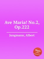 Ave Maria! No.2, Op.222