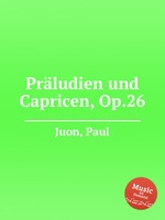 Prludien und Capricen, Op.26