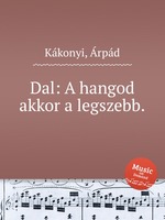 Dal: A hangod akkor a legszebb