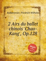 2 Airs du ballet chinois `Chao-Kang`, Op.128