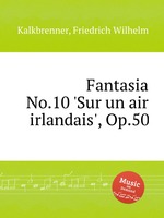 Fantasia No.10 `Sur un air irlandais`, Op.50