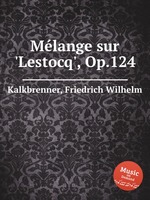 Mlange sur `Lestocq`, Op.124
