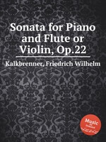 Sonata for Piano and Flute or Violin, Op.22