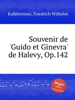 Souvenir de `Guido et Ginevra` de Halevy, Op.142