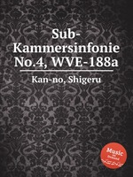 Sub-Kammersinfonie No.4, WVE-188a