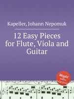 12 Easy Pieces for Flute, Viola and Guitar