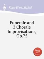 Funerale and 3 Chorale Improvisations, Op.75