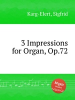3 Impressions for Organ, Op.72