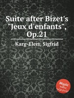 Suite after Bizet`s "Jeux d`enfants", Op.21