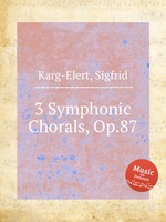 3 Symphonic Chorals, Op.87