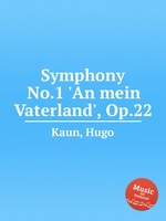 Symphony No.1 `An mein Vaterland`, Op.22