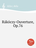 Rkczy-Ouverture, Op.76