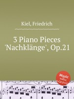 3 Piano Pieces `Nachklnge`, Op.21