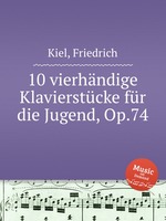 10 vierhndige Klavierstcke fr die Jugend, Op.74