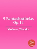 9 Fantasiestcke, Op.14