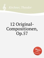 12 Original-Compositionen, Op.57