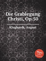 Die Grablegung Christi, Op.50