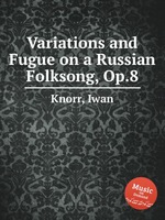 Variations and Fugue on a Russian Folksong, Op.8