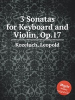 3 Sonatas for Keyboard and Violin, Op.17