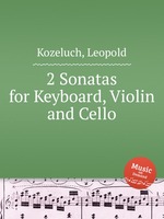 2 Sonatas for Keyboard, Violin and Cello