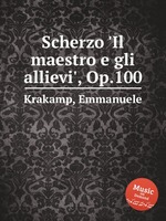 Scherzo `Il maestro e gli allievi`, Op.100