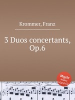 3 Duos concertants, Op.6