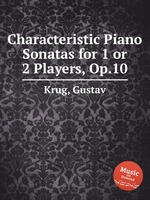 Characteristic Piano Sonatas for 1 or 2 Players, Op.10