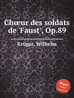 Chur des soldats de `Faust`, Op.89