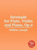 Serenade for Flute, Violin and Piano, Op.4