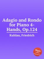 Adagio and Rondo for Piano 4-Hands, Op.124