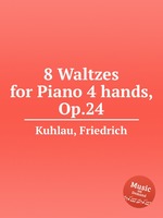 8 Waltzes for Piano 4 hands, Op.24
