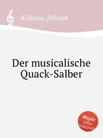 Der musicalische Quack-Salber
