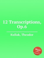 12 Transcriptions, Op.6