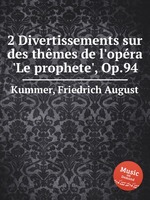 2 Divertissements sur des thmes de l`opra `Le prophete`, Op.94