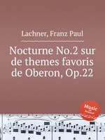 Nocturne No.2 sur de themes favoris de Oberon, Op.22
