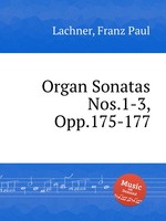 Organ Sonatas Nos.1-3, Opp.175-177